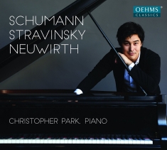 Christopher Park - Schumann, Stravinsky, Neuwirth