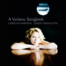 Sampson Carolyn Middleton Joseph - A Verlaine Songbook