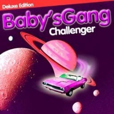 Baby's Gang - Challenger (Deluxe Edition) in the group CD / Dance-Techno,Pop-Rock,Övrigt at Bengans Skivbutik AB (2116277)