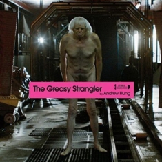 Hung Andrew - Greasy Strangler (Soundtrack)