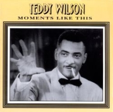 Teddy Wilson - Moments Like This in the group CD / Jazz/Blues at Bengans Skivbutik AB (2236362)