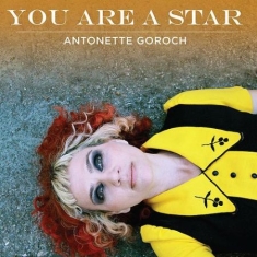 Goroch Antonette - You Are A Star Ep