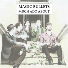 Magic Bullets - Much Ado About