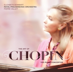 Elizabeth Sombart Royal Philharmon - The Art Of Chopin: The Piano Concer