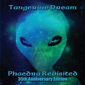 Tangerine Dream - Phaedra Revisited - 35Th Anniversar