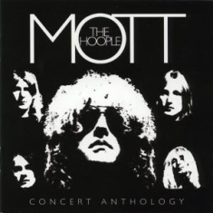 Mott The Hoople - Concert Anthology
