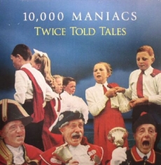 10000 Maniacs - Twice Told Tales