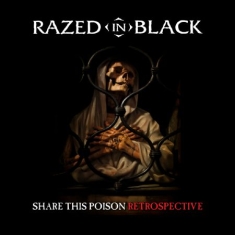 Razed In Black - Share This Poison - Retrospective