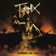 Tyranex - Extermination Has Begun (Vinyl)