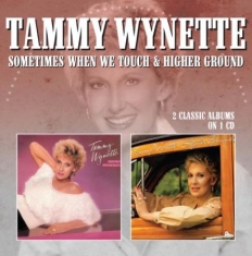 Wynette Tammy - Sometimes When We Touch / Higher Gr
