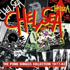 Chelsea - Punk Singles Collection 1977-82