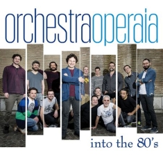 Orchestra Operaia - Into The 80S