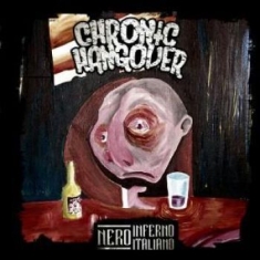 Chronic Hangover - Nero Inferno Italiano