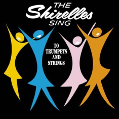 Shirelles - Sing To Trumpets And Strings