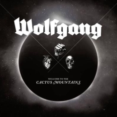 Wolfgang - Welcome To The Cactus Mountains