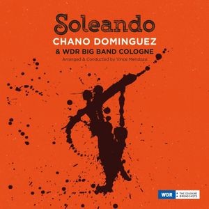 Dominguez Chano And Wdr Big Band Co - Soleando