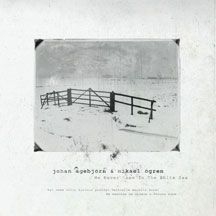 Agebjorn Johan & Mikael Ogren - We Never Came To The White Sea in the group CD / Pop at Bengans Skivbutik AB (2260184)