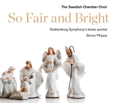 The Swedish Chamber Choir/Simon Phi - So Fair And Bright
