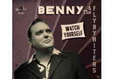 Benny & The Flybyniters - Watch Yourself