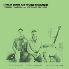 Brinks Stanley & The Old Time Kanik - Vieilles Caniques