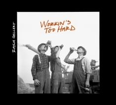 Gellert Rayna - Workin's Too Hard Ep