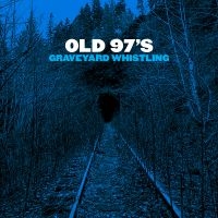 Old 97's - Graveyard Whistling (Red)