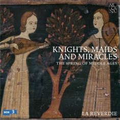 La Reverdie - Knights, Maids & Miracles - The Spr