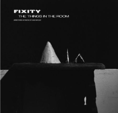 Fixity - Things In The Room