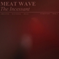 Meat Wave - Incessant