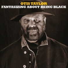 Taylor Otis - Fantasizing About Being Black