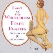 Mcshann Jay & Ralph Sutton - Last Of The Whorehouse Piano