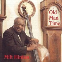 Hinton Milt - Old Man Time  (2 Cd Set) in the group CD / Jazz/Blues at Bengans Skivbutik AB (2370151)
