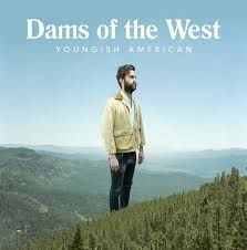 Dams Of The West - Youngish American in the group OUR PICKS / Stocksale / CD Sale / CD POP at Bengans Skivbutik AB (2384548)