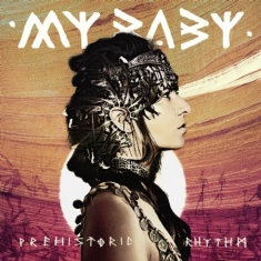 My baby - Prehistoric Rhythm