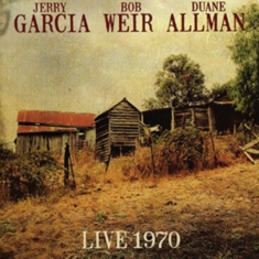 Garcia Jerry Bob Weir And Duane Al - Live 1970
