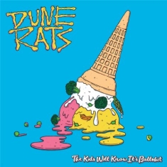 Dune Rats - Kids Will Know It's Bullshit