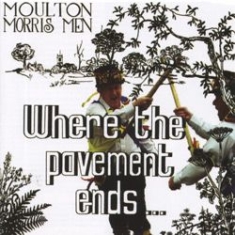 Moulton Morris Men - Where The Pavement Ends in the group CD / Rock at Bengans Skivbutik AB (2392033)