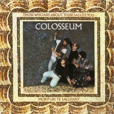 Colosseum - Those Who Are About To Die