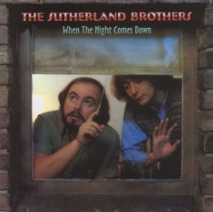 Sutherland Brothers - When Night Comes Down
