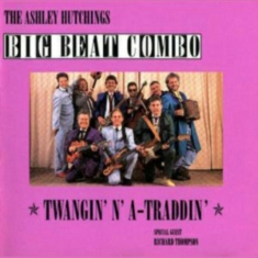 Hutchings Ashley & Big Beat Combo - Twangin'n'a-Traddin' Revisited