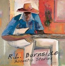 Burnside R.l. - Acoustic Stories in the group CD / Jazz/Blues at Bengans Skivbutik AB (2396816)