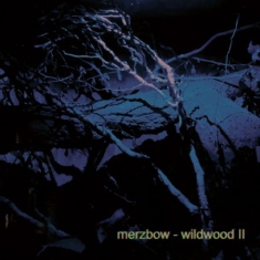 Merzbow - Wildwood Ii