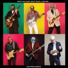 Los Straitjackets - What's So Funny About Peace Love An