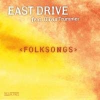 East Drive Feat. Tummer Olivia - Folksongs