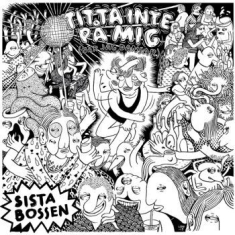 Sista Bossen - Titta Inte På Mig (När Jag Dansar)