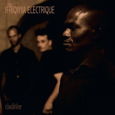 Ifriqiyya Electrique - Ruwahine