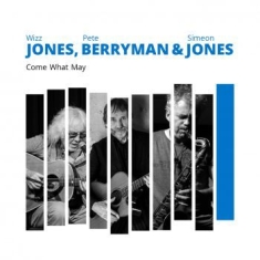 Jones Wizz Pete Berryman & Simeon - Come What May