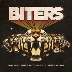 Biters - Future Aint What It Used To Be The