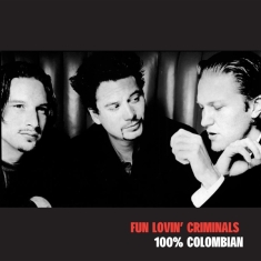 Fun Lovin Criminals - 100% Colombian
