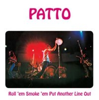 Patto - Roll 'Em, Smoke 'Em, Put Another Li